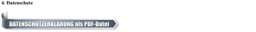 4. Datenschutz DATENSCHUTZERKLÄRUNG als PDF-Datei