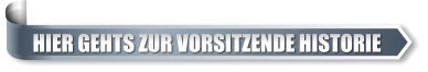 HIER GEHTS ZUR VORSITZENDE HISTORIE